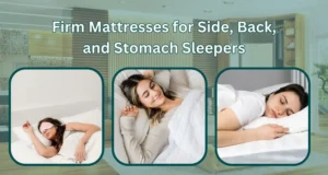 Firm Mattresses for Side, Back, and Stomach Sleepers