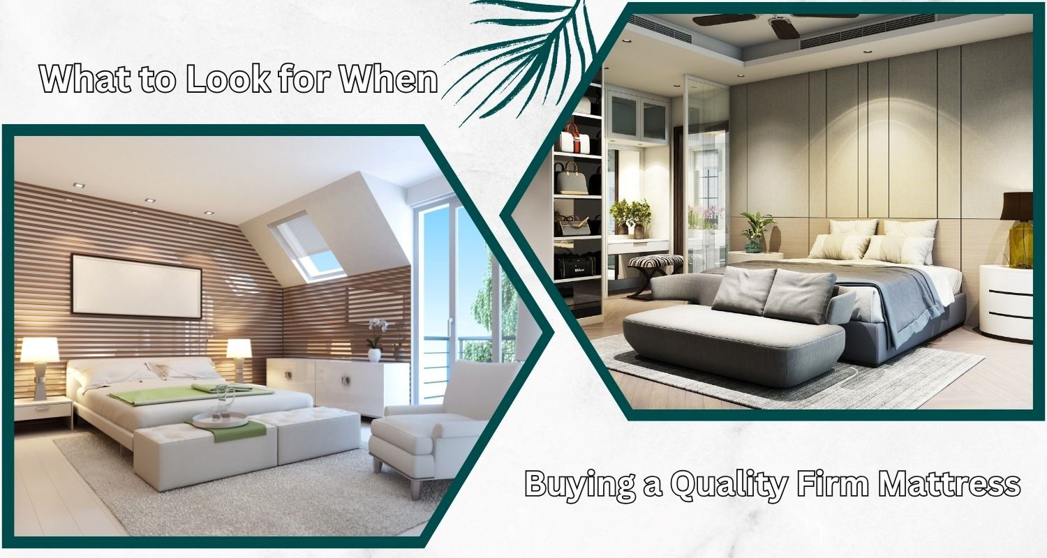 What to Look for When Buying a Quality Firm Mattress