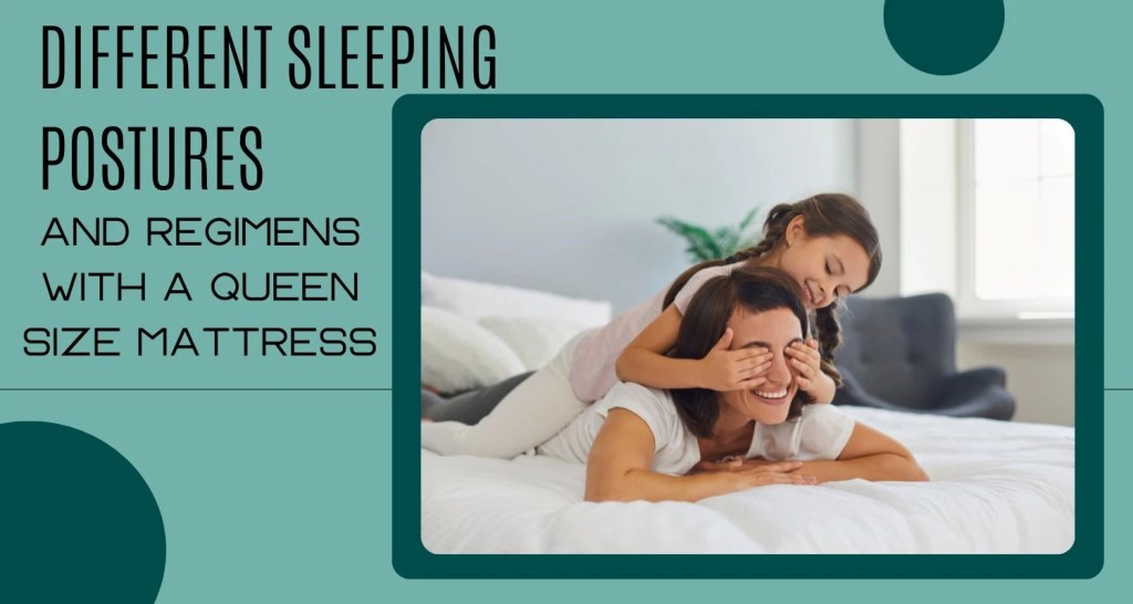 Catering to Different Sleeping Postures and Regimens with a Queen Size Mattress