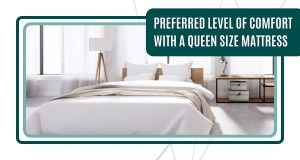 Preferred Level of Comfort with a Queen Size Mattress