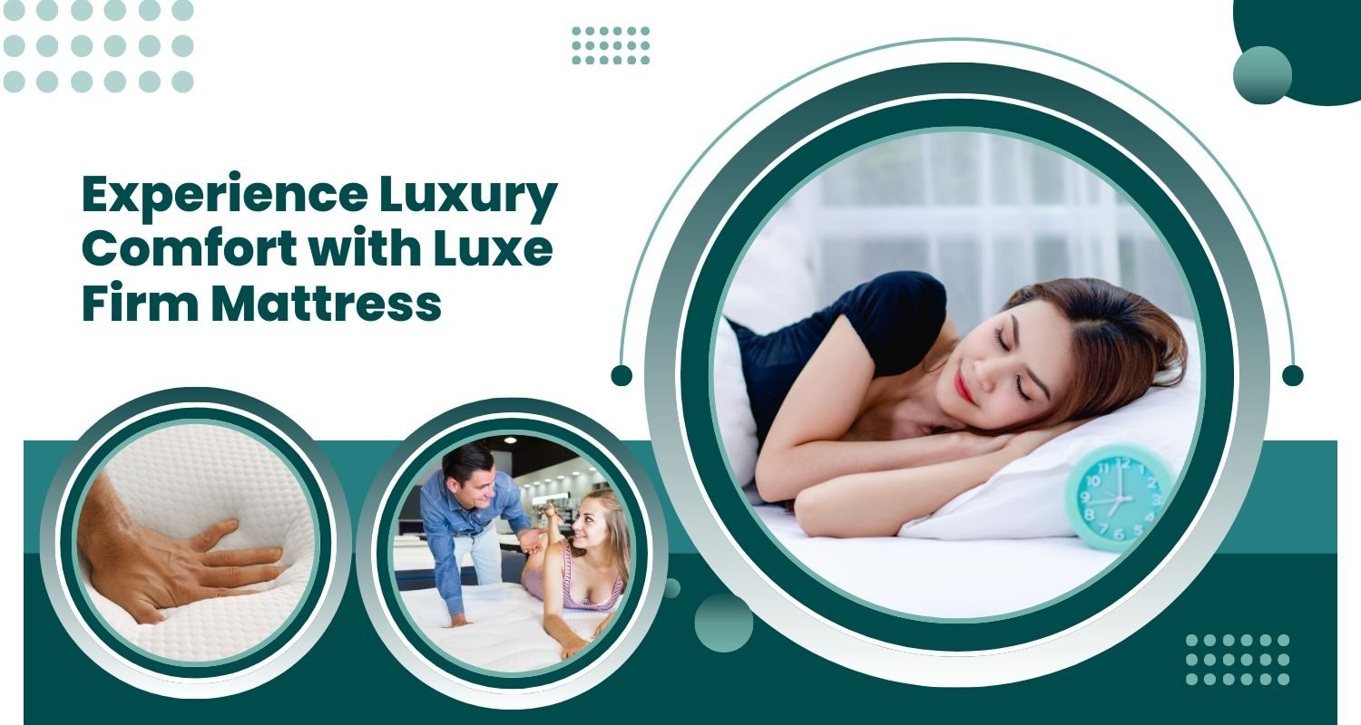 Luxe Firm Mattress showing plush comfort and firm support for back and side sleepers