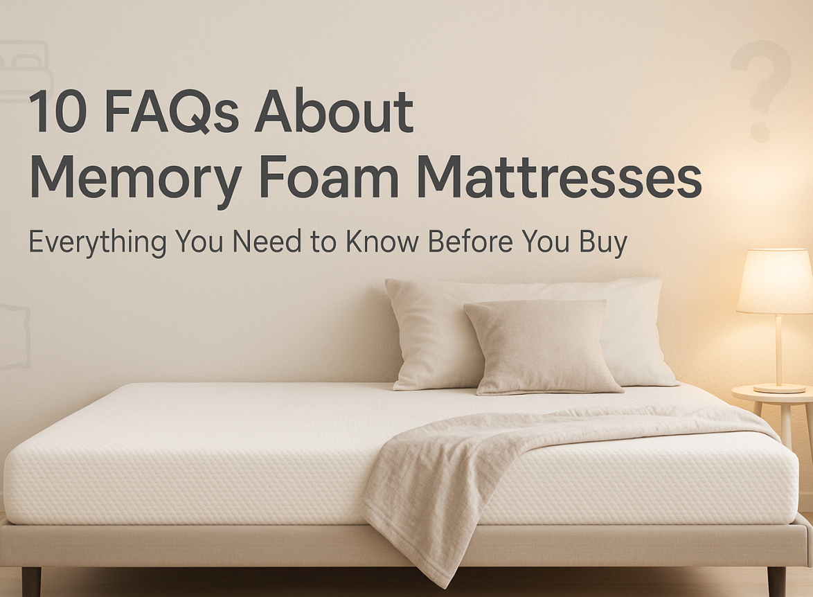 FAQs About Memory Foam Mattresses
