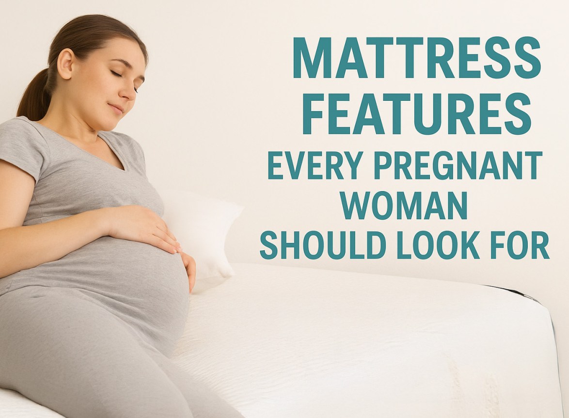 which feature in mattress a pregnant woman look for