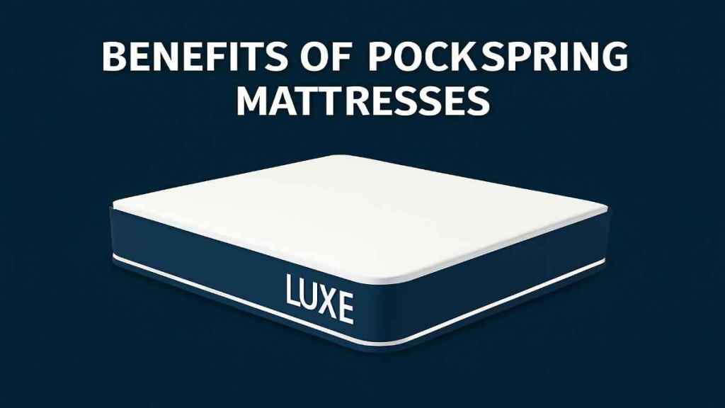 Benefits of Pocket Spring Mattresses