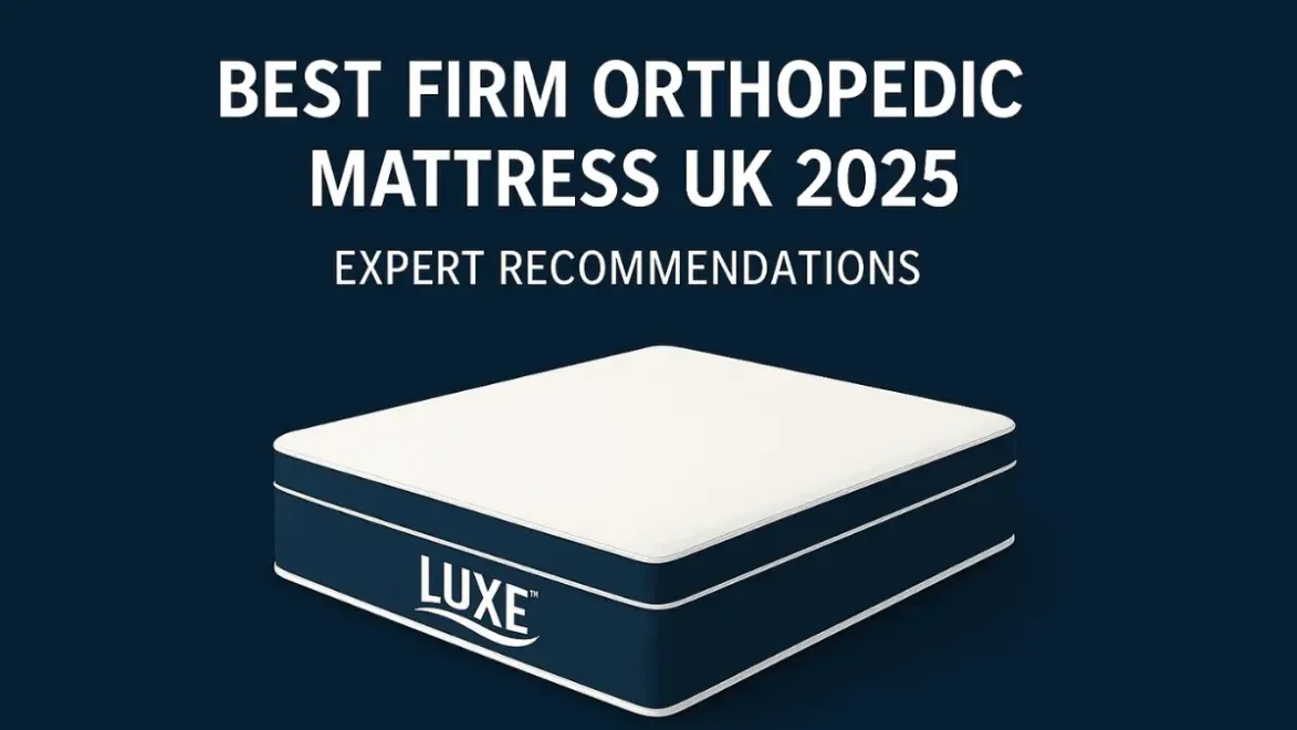 Best Firm Orthopedic Mattress UK 2025 Expert Recommendations
