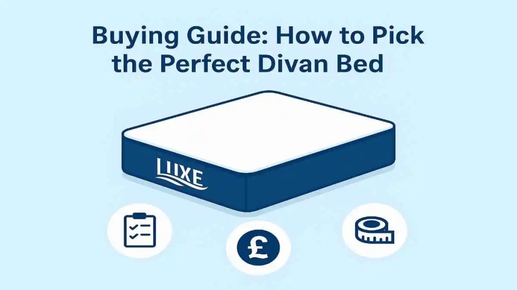 Buying Guide: How to Pick the Perfect Divan Bed