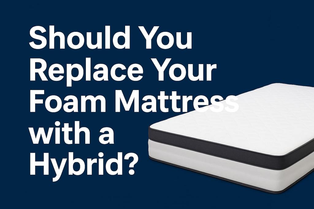 foam vs hybrid replacement