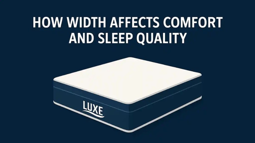 How Width Affects Comfort and Sleep Quality