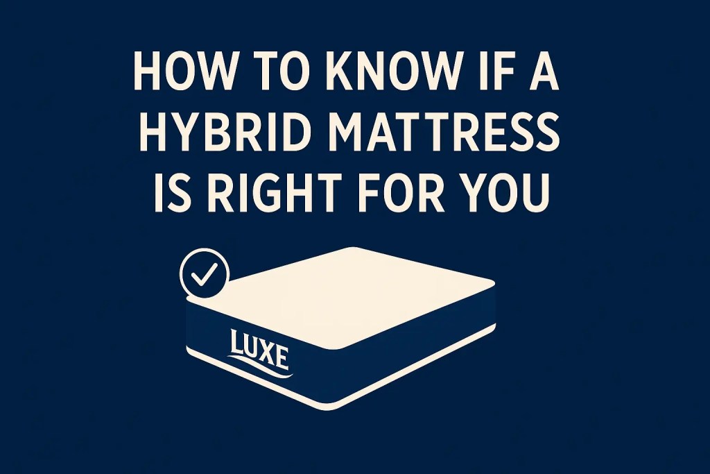 How to Know If a Hybrid Mattress Is Right for You