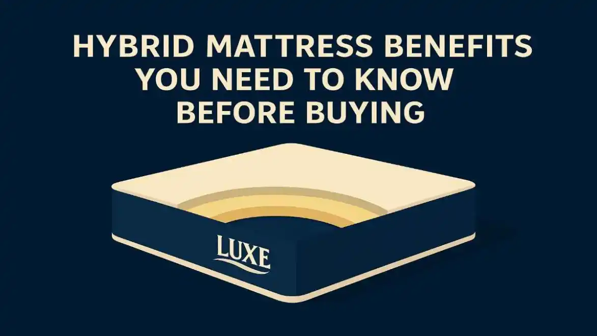 Hybrid Mattress Benefits You Need to Know Before Buying