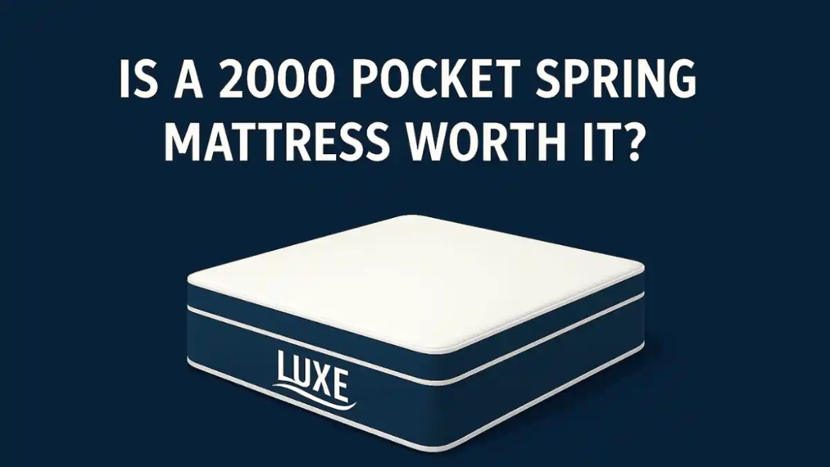 Is a 2000 Pocket Spring Mattress Worth It?