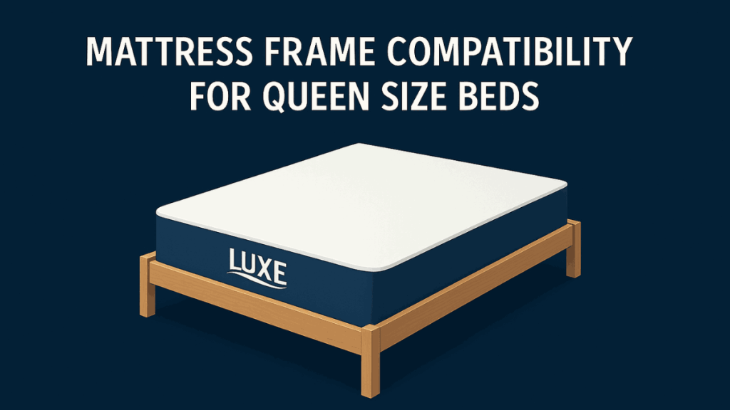 Mattress Frame Compatibility for Queen Size Beds
