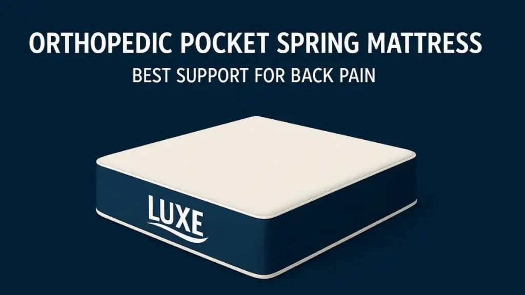 Orthopedic Pocket Spring Mattress — Best Support for Back Pain