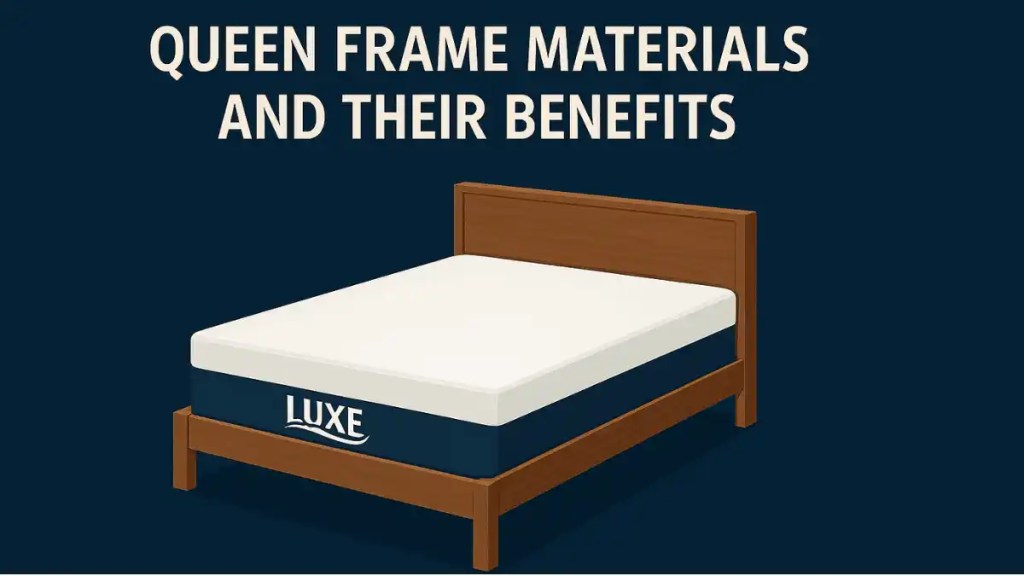 Queen Frame Materials and Their Benefits