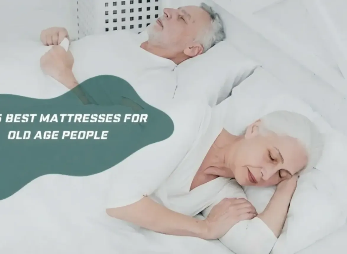 Top 5 Best Mattresses for Old Age People